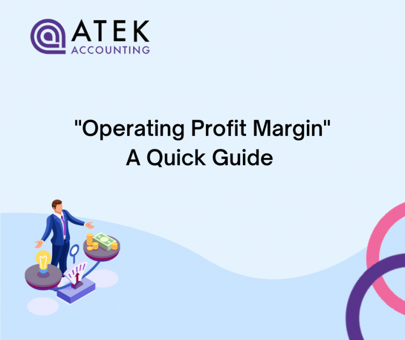 Operating Profit Margin A Quick Guide Atek Accounting