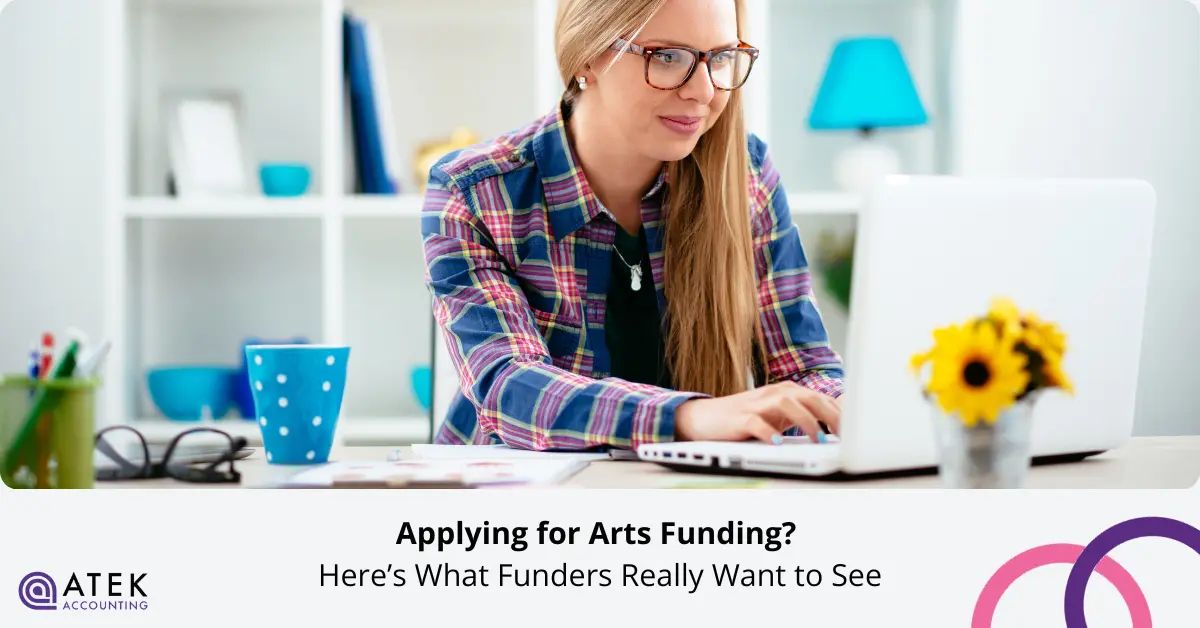 Applying for Arts Funding Here’s What Funders Really Want to See | Atek Accounting