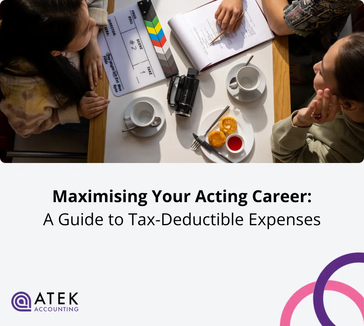 Maximising Your Acting Career A Guide to Tax Deductible Expenses | Atek Accounting