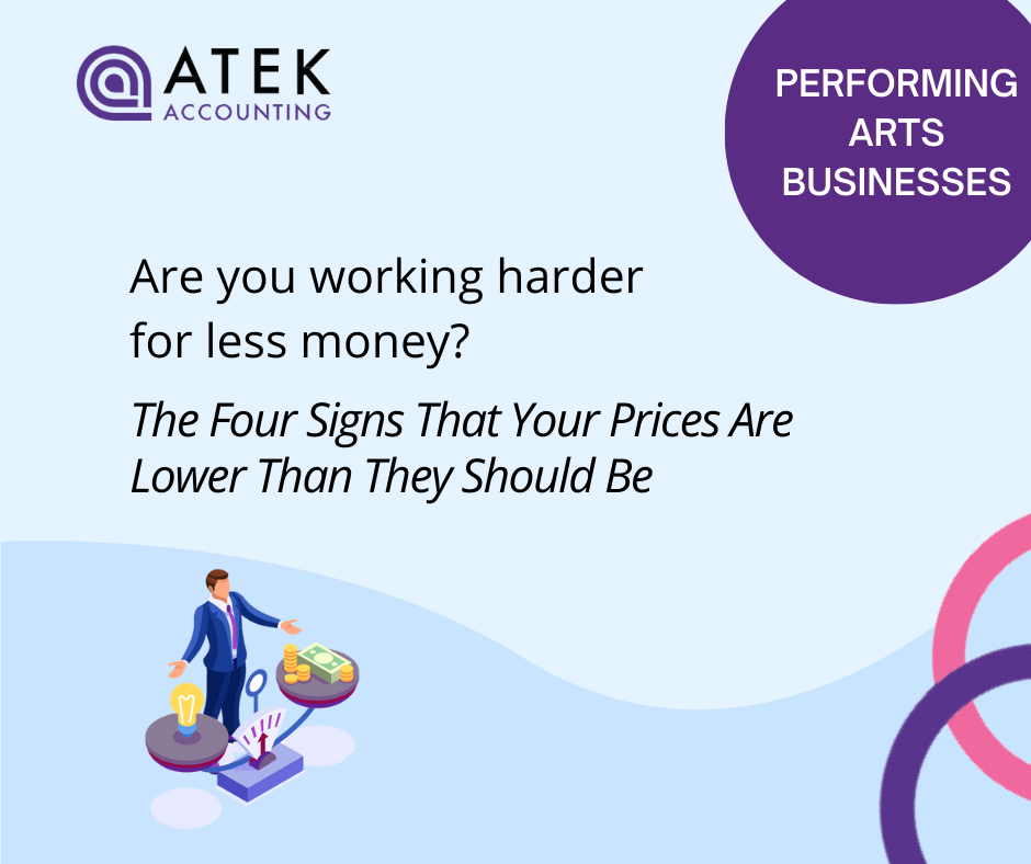 Performing Arts Business: Four Signs That Your Pricing Is Too Low | Atek Accounting
