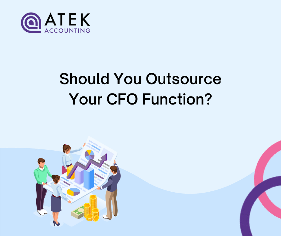 Should You Outsource Your CFO Function? | Atek Accounting
