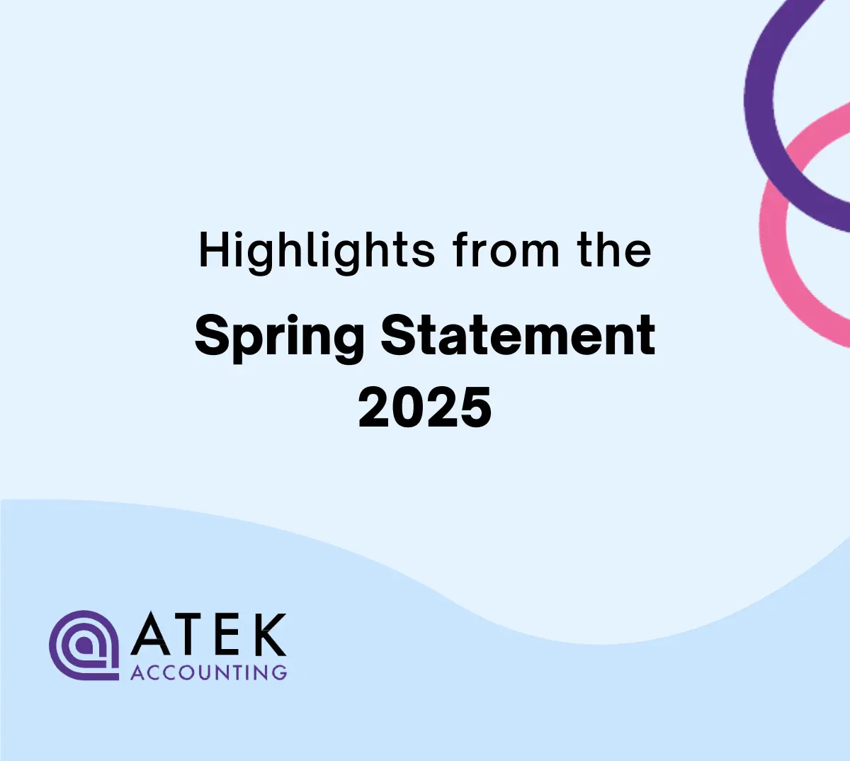 Spring Statement 2025: Key Points & What It Means for You | Atek Accounting