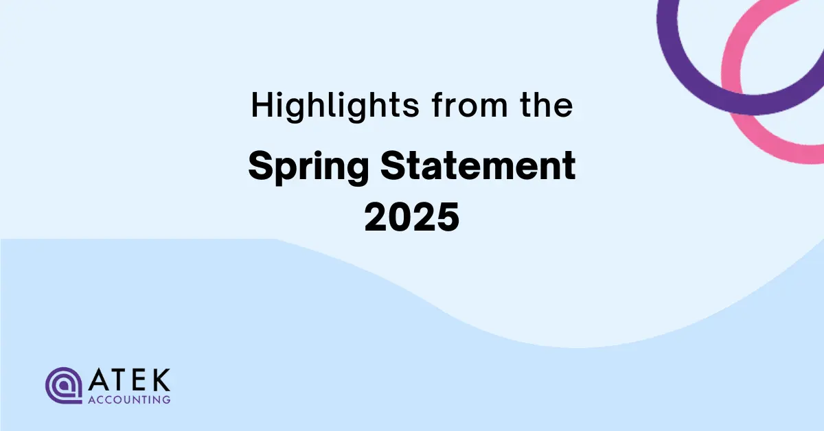 Spring Statement 2025: Key Points & What It Means for You | Atek Accounting