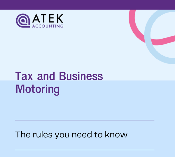 Key Rules to Know About Tax and Business Motoring | Atek Accounting