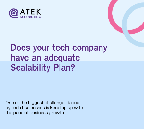 Technology Companies Need Proper Scalability Planning | Atek Accounting
