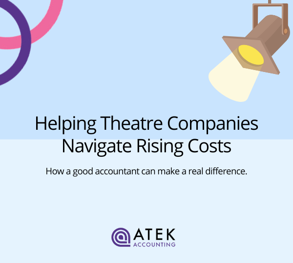 Navigating Rising Costs & Financial Challenges in Theatre | Atek Accounting