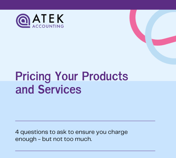 The 4 Questions To Consider When Pricing Your Products or Services | Atek Accounting
